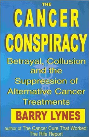 The Cancer Conspiracy: Betrayal Collusion and the Suppression of