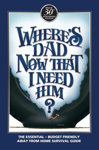 Where's Dad Now That I Need Him? Away From Home Survival Guide