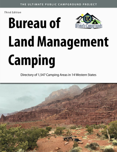 Bureau of Land Management Camping:Directory of 1 547 Camping Areas in
