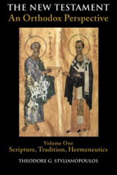 The New Testament: An Orthodox Perspective Vol. 1: Scripture