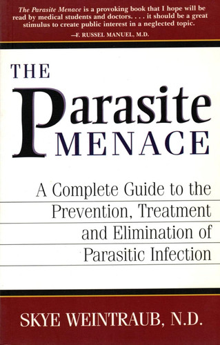 The Parasite Menace: A Complete Guide to the Prevention Treatment and