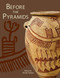 Before the Pyramids: The Origins of Egyptian Civilization