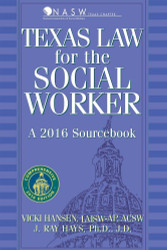 Texas Law for the Social Worker: A 2016 Sourcebook
