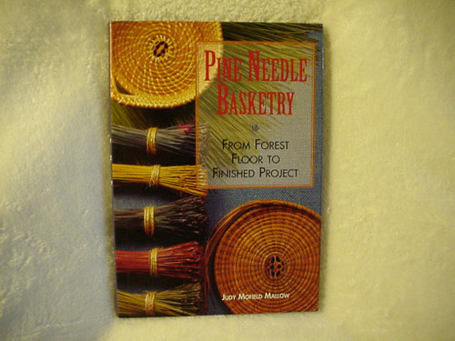 Pine Needle Basketry: From Forest Floor to Finished Project