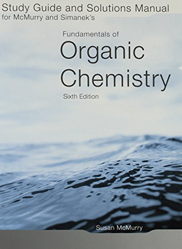 Study Guide/Solutions Manual For Mcmurry/Simanek's Fundamentals Of Organic