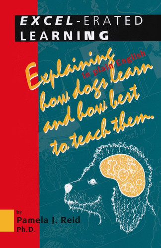 Excel-erated Learning: Explaining in plain English how dogs learn and