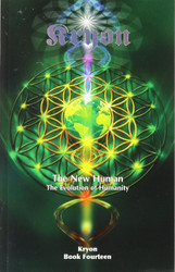 The New Human: The Evolution of Humanity (Kryon 14)