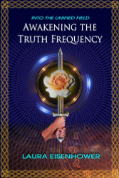 Awakening the Truth Frequency (Into the Unified Field)