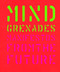 Mind Grenades: Manifestos from the Future