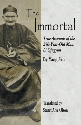 The Immortal: True Accounts of the 250-Year-Old Man Li Qingyun