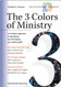 The 3 Colors of Ministry: A Trinitarian Approach to Identifying and