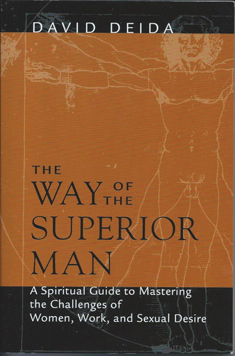 The Way of the Superior Man: A Spiritual Guide to Mastering the