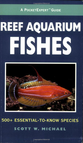 A PocketExpert Guide to Reef Aquarium Fishes: 500+ Essential-to-Know