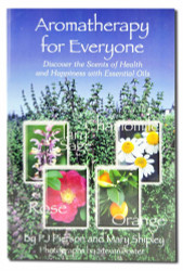 Aromatherapy for Everyone: Discover the Scents of Health and