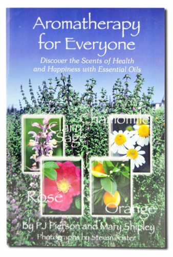 Aromatherapy for Everyone: Discover the Scents of Health and