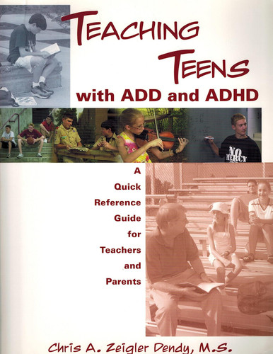 Teaching Teens with ADD and ADHD: A Quick Reference Guide for