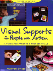 Visual Supports for People with Autism: A Guide for Parents and