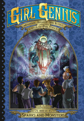 Girl Genius: The Second Journey of Agatha Heterodyne Volume 6: Sparks