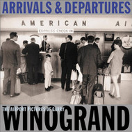 Arrivals & Departures: The Airport Pictures Of Garry Winogrand