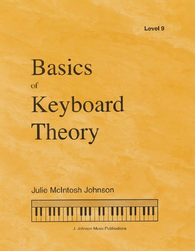 BKT9 - Basics of Keyboard Theory - Level 9 by julie mclntosh BKT9 - Basics of Keyboard Theory - Level 9 by julie mclntosh