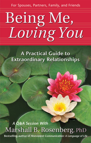 Being Me Loving You: A Practical Guide to Extraordinary Relationships