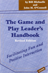 The Game and Play Leader's Handbook: Facilitating Fun and Positive