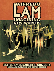 Wifredo Lam: Imagining New Worlds