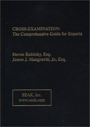 Cross-Examination: The Comprehensive Guide for Experts