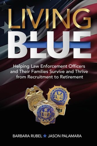 Living Blue: Helping Law Enforcement Officers and Their Families