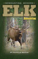 Petersen's Bowhunting Modern Elk Book