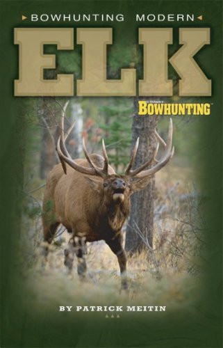 Petersen's Bowhunting Modern Elk Book