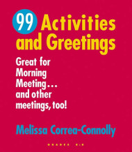 Ninety-Nine Activities and Greetings: Great for Morning Meeting and