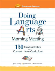 Doing Language Arts in Morning Meeting: 150 Quick Activities That