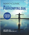 Mayo Clinic Guide to Fibromyalgia