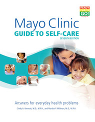 Mayo Clinic Guide to Self-Care 7th Ed: Answers for Everyday Health