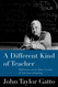A Different Kind of Teacher