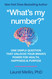 What's my number?: One Simple Question that Unlocks Your Brain's