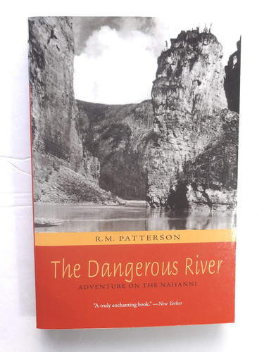 The Dangerous River: Adventure on the Nahanni