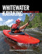 Whitewater Kayaking The Ultimate Guide (Heliconia Press)
