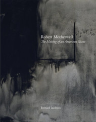 Robert Motherwell: The Making of an American Giant