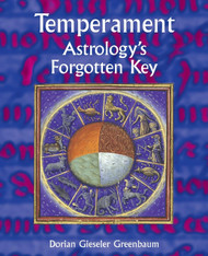 Temperament: Astrology's Forgotten Key