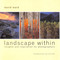Landscape Within: Insights and Inspirations for Photographers