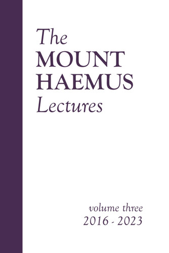 The Mount Haemus Lectures Volume 3