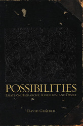 Possibilities: Essays on Hierarchy Rebellion and Desire