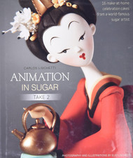 Animation in Sugar: Take 2: 16 Make-at-Home Celebration Cakes from a