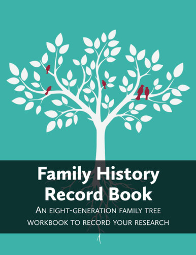 Family History Record Book: An 8-generation family tree workbook to