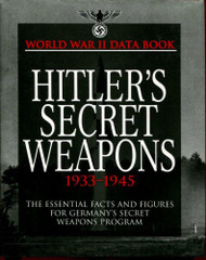 Hitler's Secret Weapons: 1933-1945 (World War II Germany)