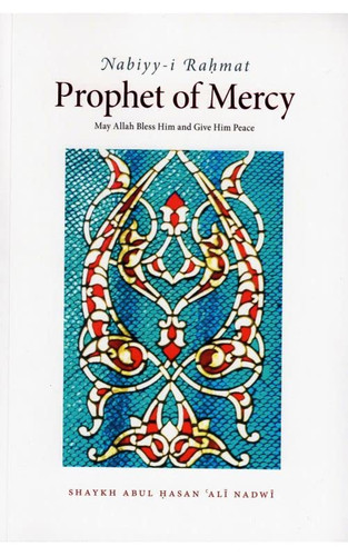 Prophet of Mercy (Nabiyy-i Rahmat ) (s)