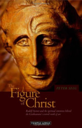 The Figure of Christ: Rudolf Steiner and the Spiritual Intention