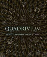 Quadrivium: Number Geometry Music Heaven